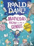 Dahl, Roald - Roald Dahl's Matilda's How to be a Genius