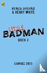 Arshad, Humza, White, Henry - Little Badman and the Time-travelling Teacher of Doom