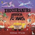 Whaite, Michael - Diggersaurs: Mission to Mars