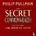 Pullman, Philip - The Secret Commonwealth: The Book of Dust Volume Two