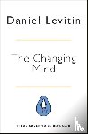 Daniel Levitin - The Changing Mind