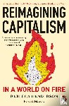 Henderson, Rebecca - Reimagining Capitalism in a World on Fire - Shortlisted for the FT & McKinsey Business Book of the Year Award 2020