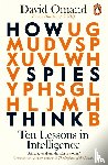 Omand, David - How Spies Think