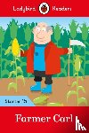 Ladybird - Ladybird Readers Starer Level 15 – Farmer Carl (ELT Graded Reader)