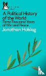 Holslag, Jonathan - A Political History of the World