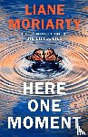 Moriarty, Liane - Here One Moment