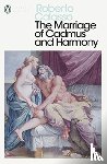 Calasso, Roberto - The Marriage of Cadmus and Harmony