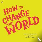 Sirdeshpande, Rashmi - How To Change The World