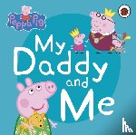Peppa Pig - Peppa Pig: My Daddy and Me
