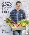 Richards, Huw - Grow Food for Free