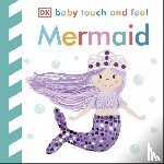 DK - Baby Touch and Feel Mermaid