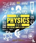 DK - The Physics Book - Big Ideas Simply Explained