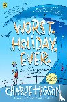 Higson, Charlie - Worst. Holiday. Ever.