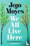 Moyes, Jojo - We All Live Here