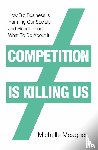 Meagher, Michelle - Competition is Killing Us