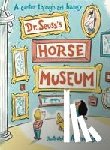 Seuss, Dr. - Dr. Seuss's Horse Museum