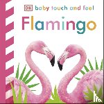 DK - Baby Touch and Feel Flamingo