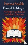 Smith, Emma - Portable Magic - A History of Books and their Readers