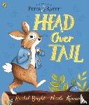 Bright, Rachel - Peter Rabbit: Head Over Tail