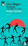 Dunbar, Robin - How Religion Evolved