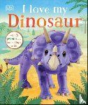 DK - I Love My Dinosaur