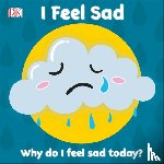 DK - First Emotions: I Feel Sad