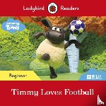 Ladybird - Ladybird Readers Beginner Level - Timmy Time - Timmy Loves Football (ELT Graded Reader)
