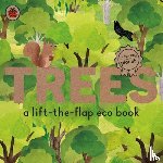  - Trees: A lift-the-flap eco book