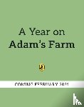 Henson, Adam - A Year on Adam's Farm