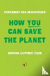 van Hensbergen, Hendrikus - How You Can Save the Planet