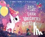 Fielding, Rhiannon - Ten Minutes to Bed: Little Unicorn's Birthday