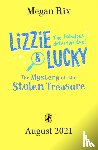 Rix, Megan - Lizzie and Lucky: The Mystery of the Stolen Treasure