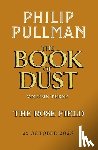 Pullman, Philip - The Rose Field: The Book of Dust Volume Three