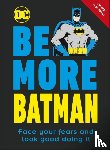 Dakin, Glenn - Be More Batman