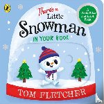 Fletcher, Tom - There’s a Little Snowman in Your Book