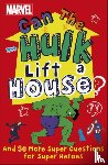 Scott, Melanie - Marvel Can The Hulk Lift a House?