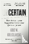 Kruglanski, Arie - Uncertain