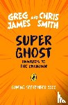 James, Greg, Smith, Chris - Super Ghost