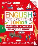 DK - English for Everyone Junior Beginner's Practice Book