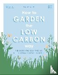 Nex, Sally - RHS How to Garden the Low-carbon Way