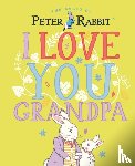 Potter, Beatrix - Peter Rabbit I Love You Grandpa