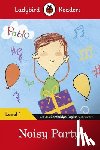 Ladybird, Pablo - Ladybird Readers Level 1 - Pablo - Noisy Party (ELT Graded Reader)