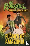 Brown, Jeremy, Selby, David, Jakeway, Katy - The Renegades Flames of Amazonia