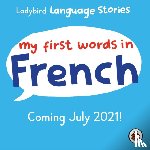 Ladybird - Ladybird Language Stories: My First Words in French