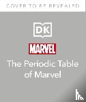 Scott, Melanie - The Periodic Table of Marvel