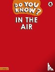 Ladybird - Do You Know? Level 2 - In the Air