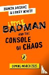 Arshad, Humza, White, Henry - Little Badman and the Game of Nightmares
