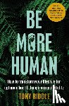Riddle, Tony - Be More Human