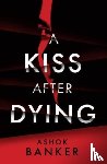Banker, Ashok - A Kiss After Dying