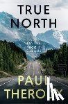 Theroux, Paul - True North